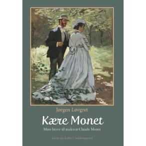 KRE MONET - Mine breve til maleren Claude Monet