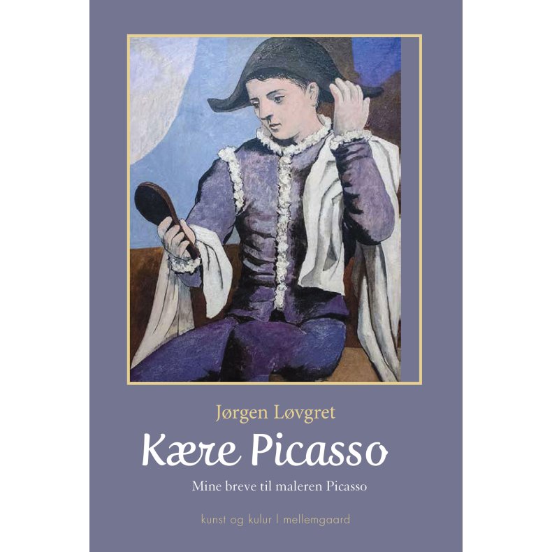 KRE PICASSO - Mine breve til maleren Picasso