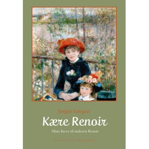 KRE RENOIR - Mine breve til maleren Renoir