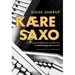 KRE SAXO - En personlig fortlling om at vinde over en altdelggende anoreksi