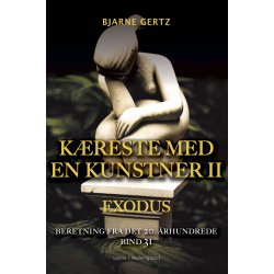 KRESTE MED EN KUNSTNER II - EXODUS - Beretning fra det 20. rhundrede bind 31