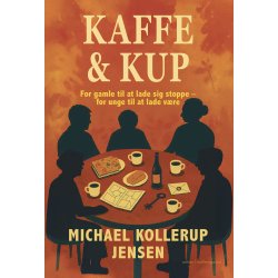 KAFFE &amp; KUP. For gamle til at lade sig stoppe � for unge til at lade v�re