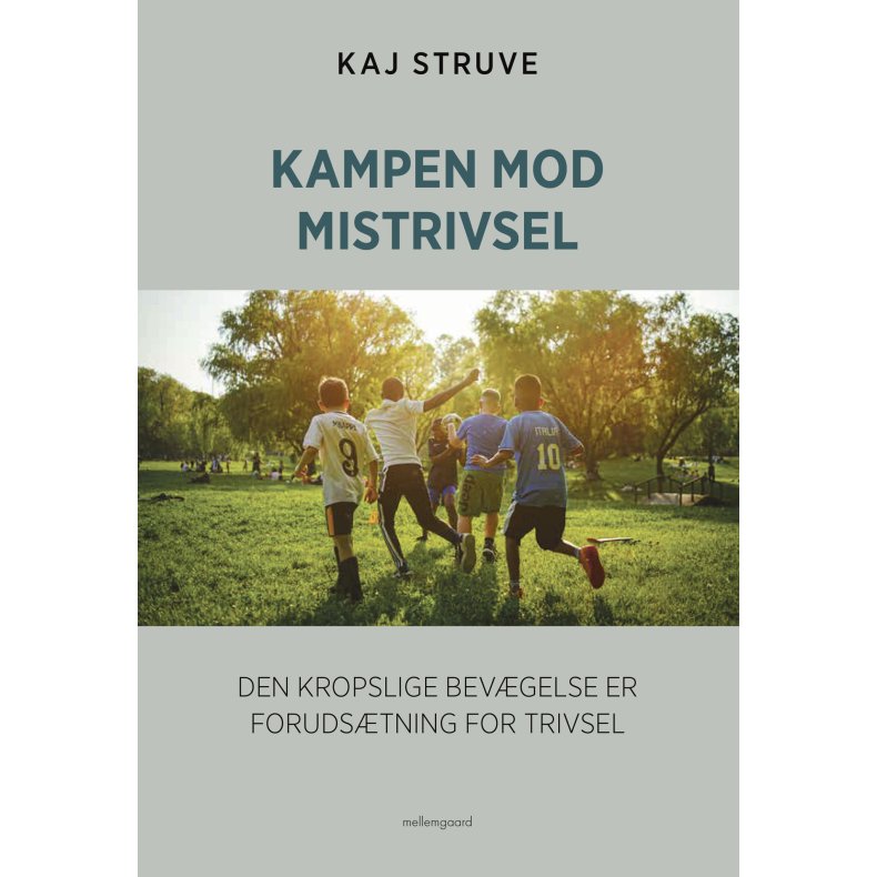 KAMPEN MOD MISTRIVSEL - Den kropslige bev�gelse er foruds�tning for trivsel