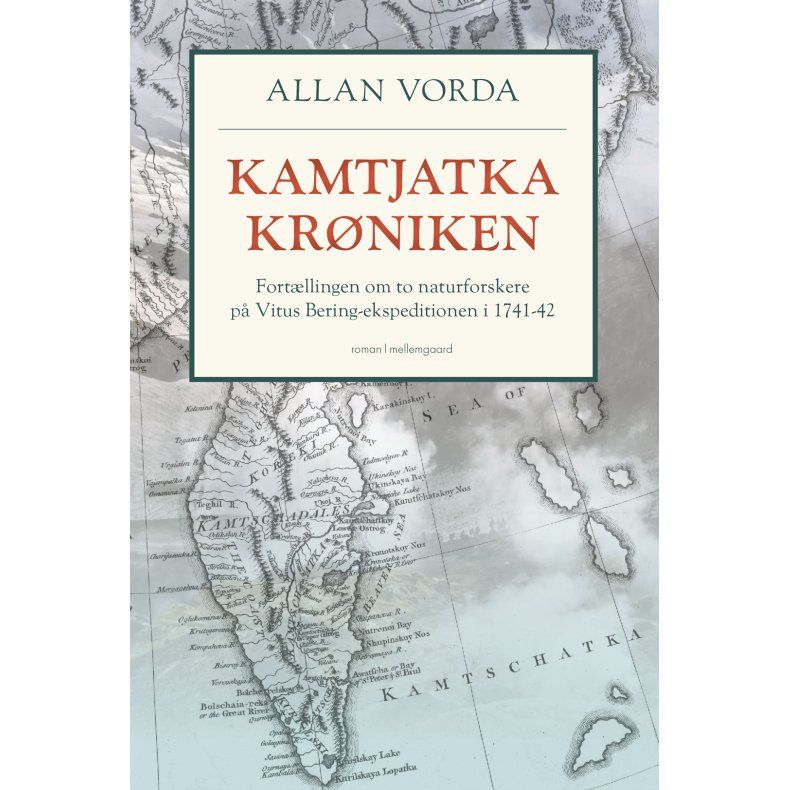 KAMTJATKA-KRNIKEN - Fortllingen om to naturforskere p Vitus Bering-ekspeditionen i 1741-42