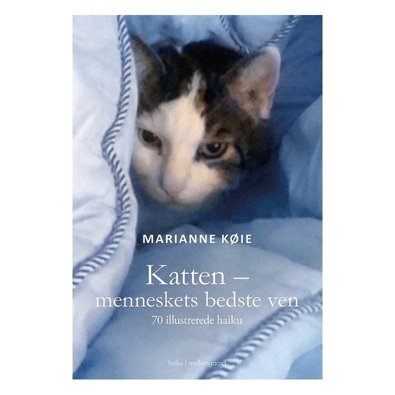 KATTEN - MENNESKETS BEDSTE VEN. 70 illustrerede haiku