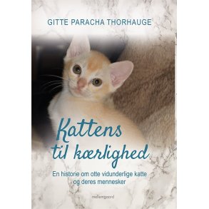 KATTENS TIL KRLIGHED - En historie om otte vidunderlige katte og deres mennesker