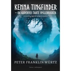KENNA TINGFINDER - OG GUDERNES TABTE SPILLEBRIKKER. En fortlling inspireret af Vlvens Spdom