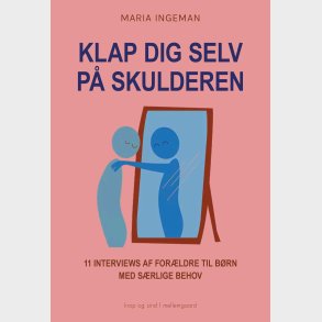 KLAP DIG SELV P SKULDEREN - 11 interviews af forldre til brn med srlige behov