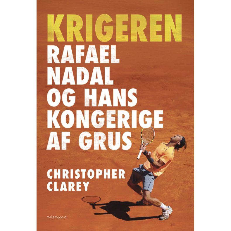 KRIGEREN - Rafael Nadal og hans kongerige af grus