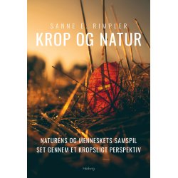 KROP OG NATUR - Naturens og menneskets samspil set gennem et kropsligt perspektiv