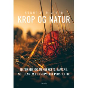 KROP OG NATUR - Naturens og menneskets samspil set gennem et kropsligt perspektiv