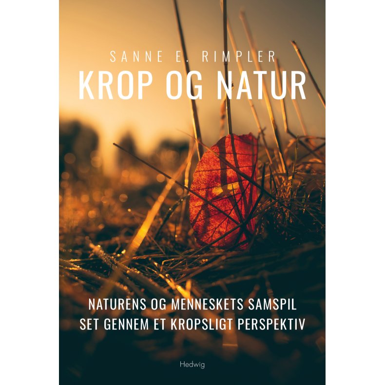 KROP OG NATUR - Naturens og menneskets samspil set gennem et kropsligt perspektiv