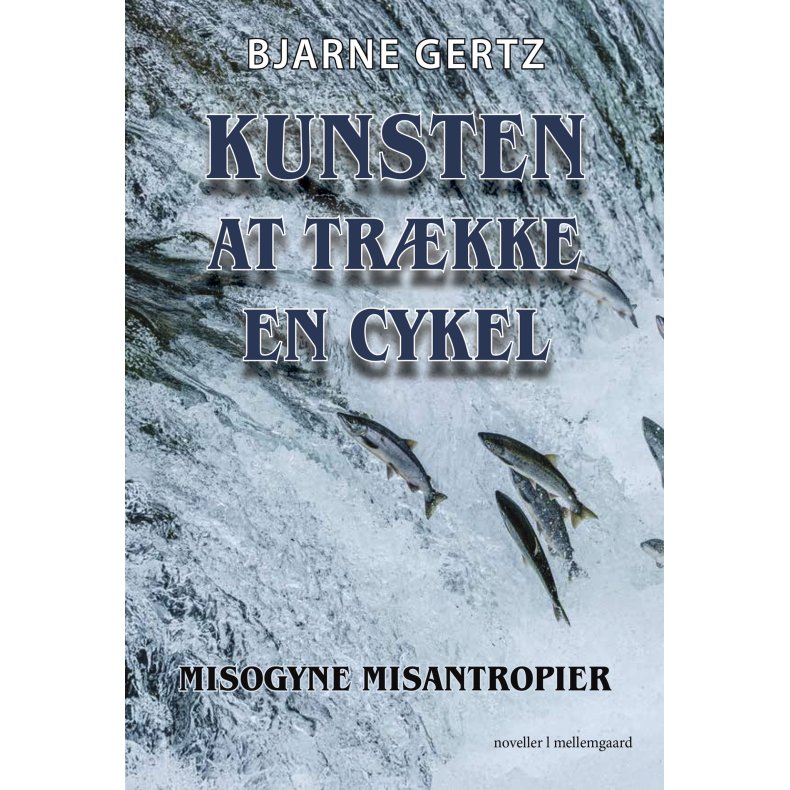 KUNSTEN AT TR�KKE EN CYKEL - Misogyne misantropier