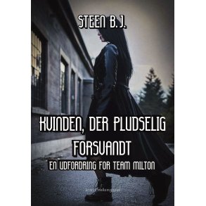 KVINDEN, DER PLUDSELIG FORSVANDT- En udfordring for Team Milton