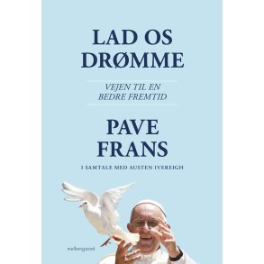 LAD OS DRMME - Vejen til en bedre fremtid