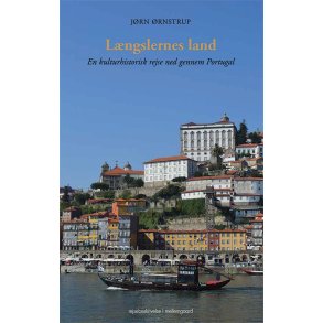 LNGSLERNES LAND - En kulturhistorisk rejse ned gennem Portugal