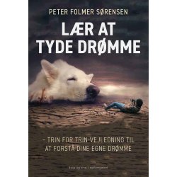 LR AT TYDE DRMME - Trin for trin-vejledning til at forst dine egne drmme