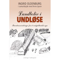 LANDBOLIV I UNDLSE - BARNDOMS-ERINDRINGER FRA ET VESTSJLLANDSK SOGN