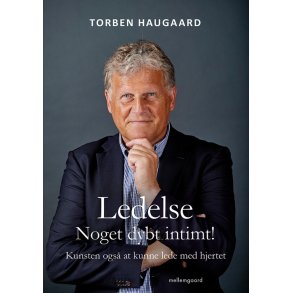 LEDELSE - NOGET DYBT INTIMT! Kunsten ogs at kunne lede med hjertet