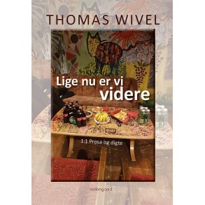 LIGE NU ER VI VIDERE - 1:1 Prosa og digte