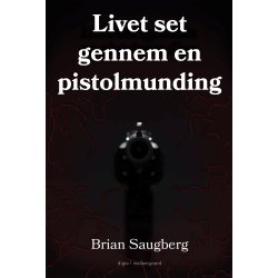 LIVET SET GENNEM EN PISTOLMUNDING