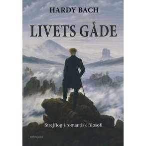 LIVETS G�DE - Strejftog i romantisk filosofi
