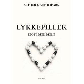 LYKKEPILLER - Digte med mere