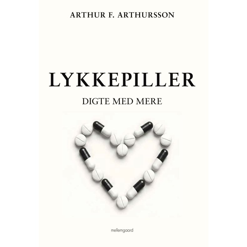 LYKKEPILLER - Digte med mere