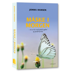 MSKE I MORGEN - om at leve med psykisk sygdom og spiseforstyrrelse