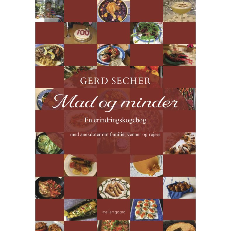 MAD OG MINDER - En erindringskogebog med anekdoter om familie, venner og rejser