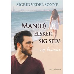 MAN(D) ELSKER SIG SELV - OG KVINDER