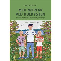 MED MORFAR VED KULKYSTEN - En dokumentarisk bornholmsfortlling