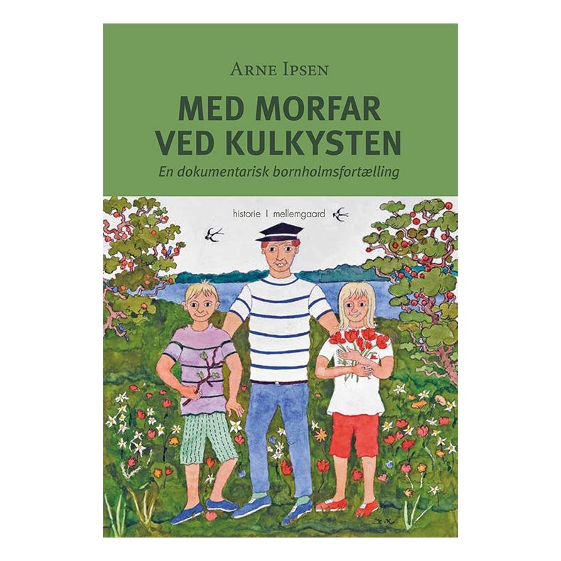 MED MORFAR VED KULKYSTEN - En dokumentarisk bornholmsfortlling