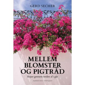 MELLEM BLOMSTER OG PIGTRD - Rejser gennem verden af i gr