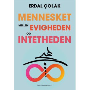 MENNESKET MELLEM EVIGHEDEN OG INTETHEDEN