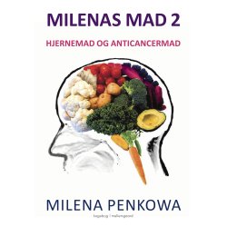 MILENAS MAD 2 - Hjernemad &amp; anticancermad