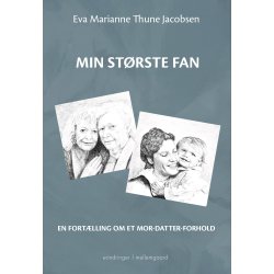 MIN STRSTE FAN - En fortlling om et mor-datter-forhold