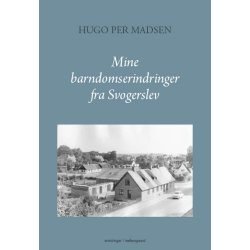 MINE BARNDOMS-ERINDRINGER FRA SVOGERSLEV