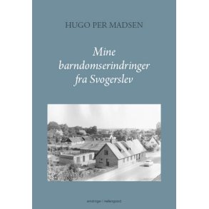 MINE BARNDOMS-ERINDRINGER FRA SVOGERSLEV