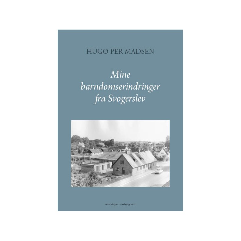 MINE BARNDOMS-ERINDRINGER FRA SVOGERSLEV E-bog