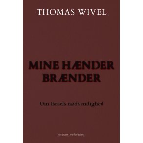 MINE H�NDER BR�NDER - Om Israels n�dvendighed