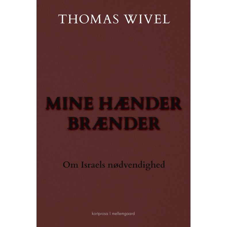 MINE H�NDER BR�NDER - Om Israels n�dvendighed