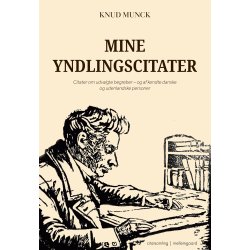 MINE YNDLINGSCITATER - Citater om udvalgte begreber - og af kendte danske og udenlandske personer