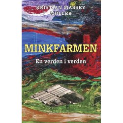 MINKFARMEN - En verden i verden
