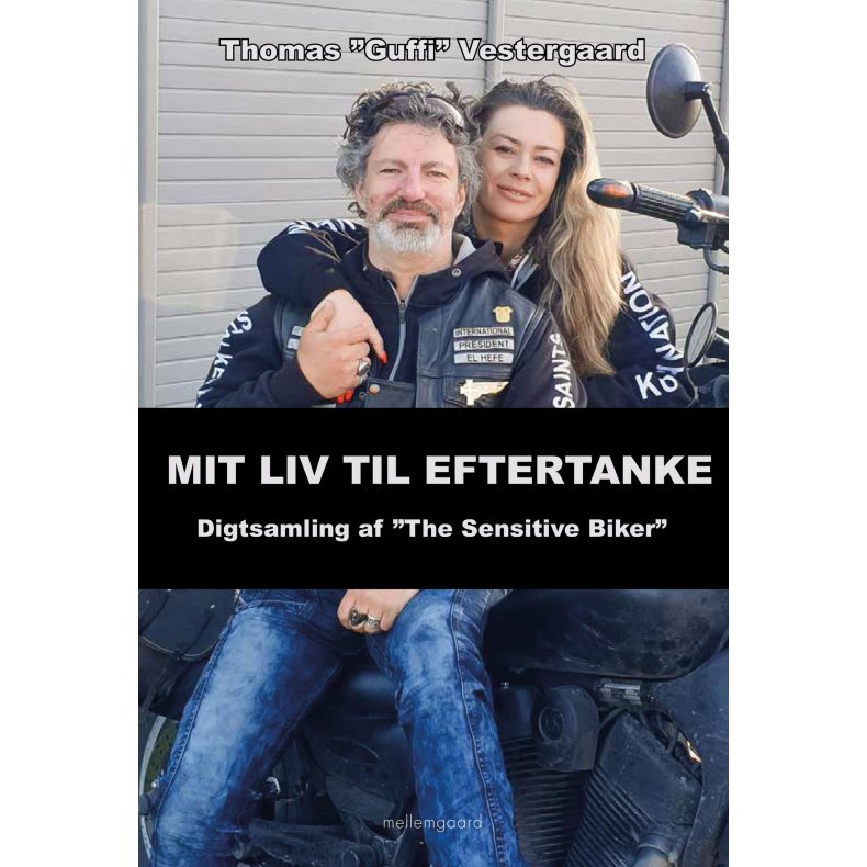 MIT LIV TIL EFTERTANKE - Digtsamling af "The Sensitive Biker"