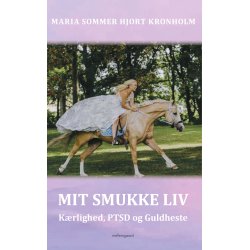 MIT SMUKKE LIV - Krlighed, PTSD og Guldheste