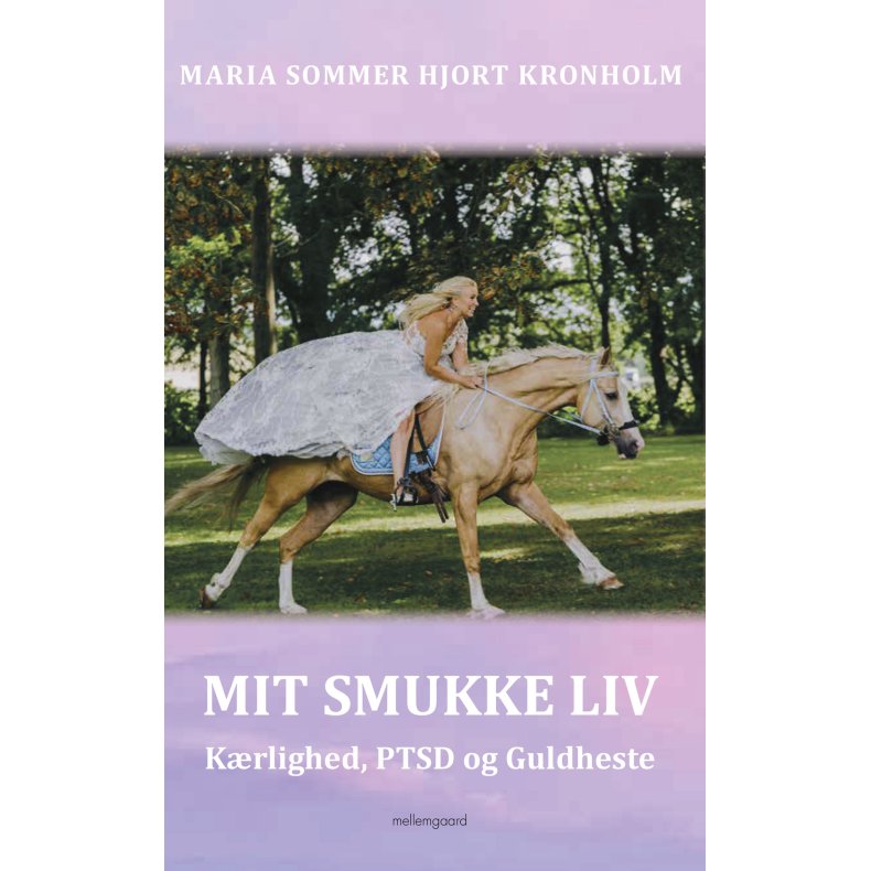 MIT SMUKKE LIV - Krlighed, PTSD og Guldheste