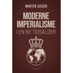 MODERNE IMPERIALISME I EN NY TIDSALDER