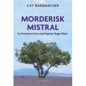 MORDERISK MISTRAL - En Provence-krimi med kaptajn Roger Blanc