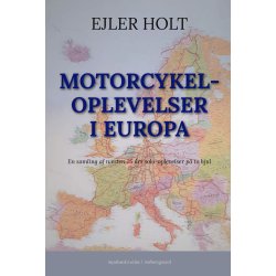 MOTORCYKELOPLEVELSER I EUROPA - En samling af n�sten 25 �rs solo-oplevelser p� to hjul